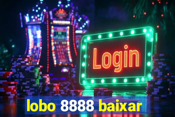 lobo 8888 baixar